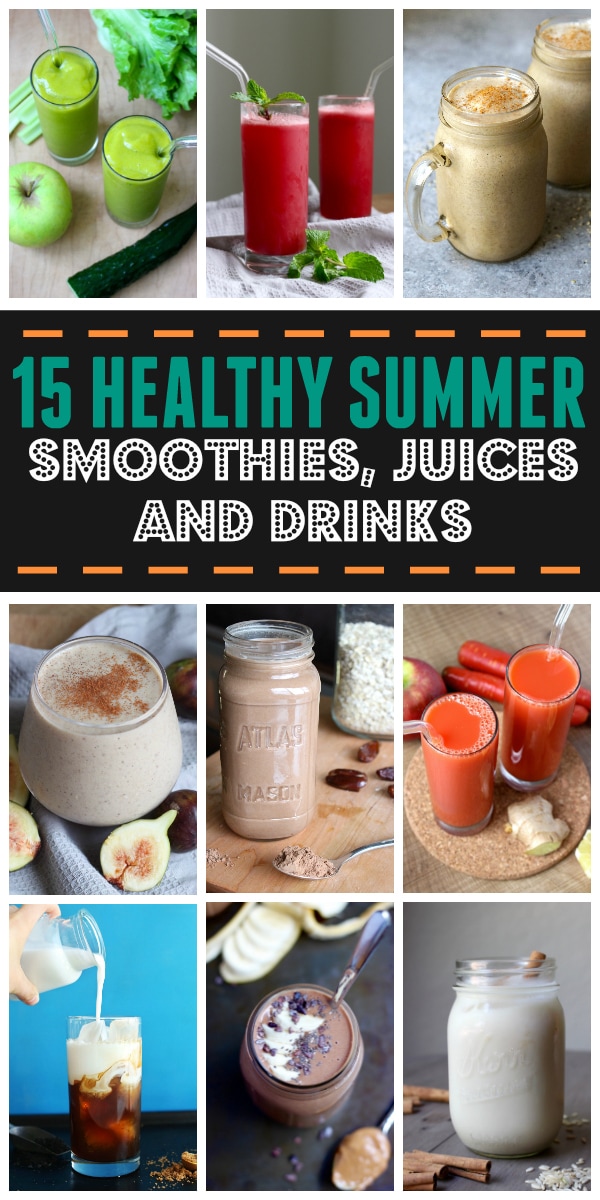 15 Healthy Summer Smoothies, Juices and Drinks