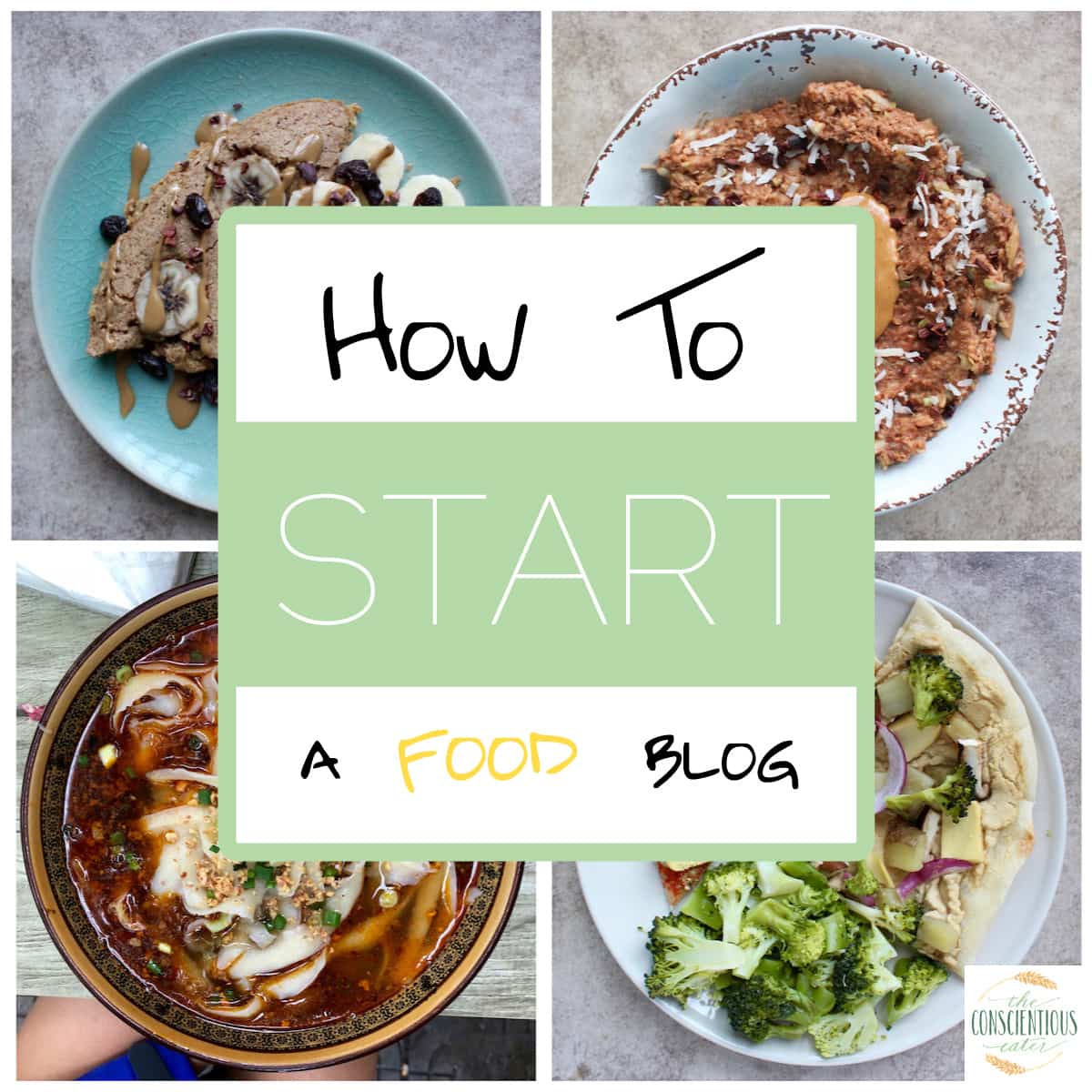 how-to-start-a-food-blog-the-conscientious-eater